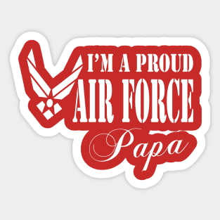 Best Gift for Father - I am a Proud Air Force Papa Sticker